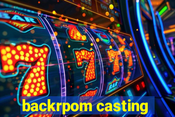 backrpom casting